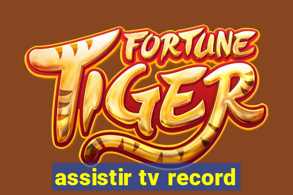 assistir tv record